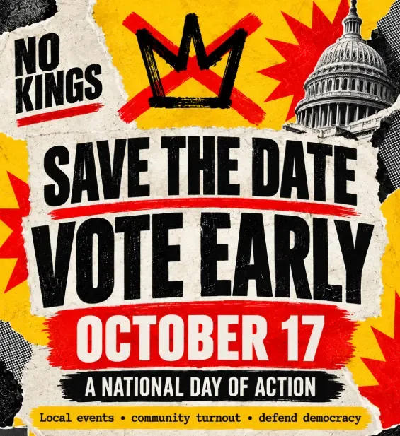 Save the Date Vote Early October 17 No Kings